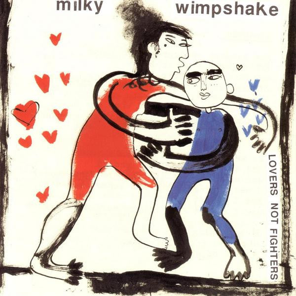 MILKY WIMPSHAKE - LOVERS NOT FIGHTERS
