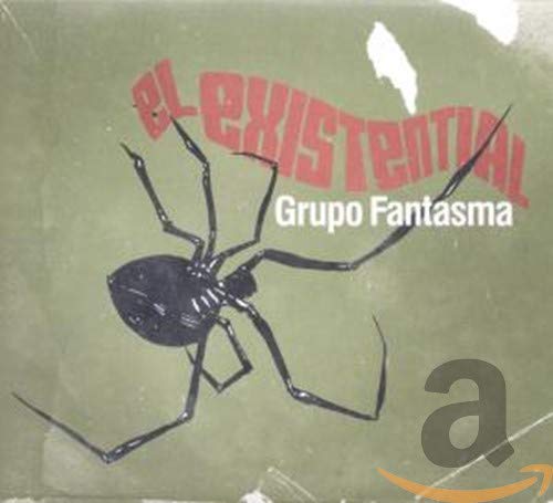 GRUPO FANTASMA - EL EXISTENTIAL