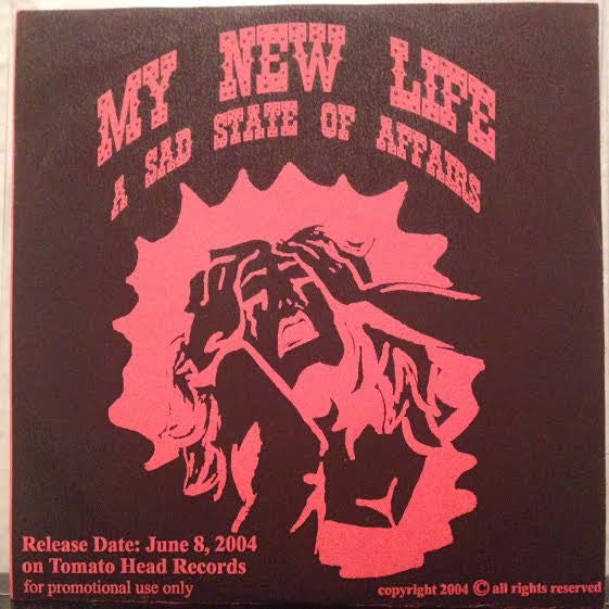 MY NEW LIFE - SAD STATE OF AFFAIRS
