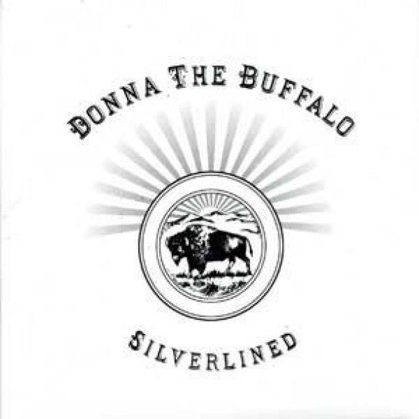 DONNA THE BUFFALO - SILVERLINED