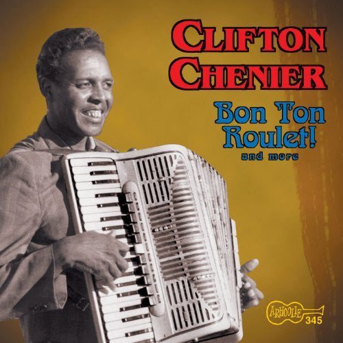 CHENIER, CLIFTON - BON TON ROULET