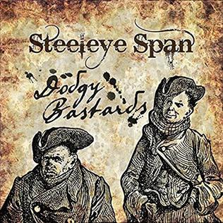 STEELEYE SPAN - DODGY BASTARDS