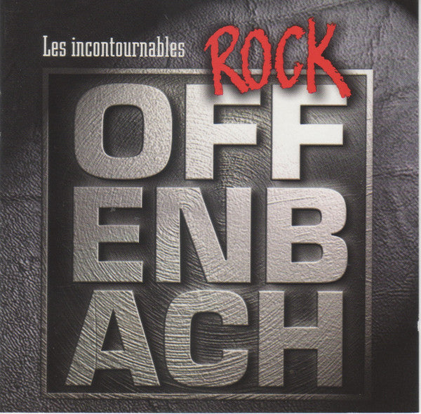 OFFENBACH - LES INCONTOURNABLES ROCK