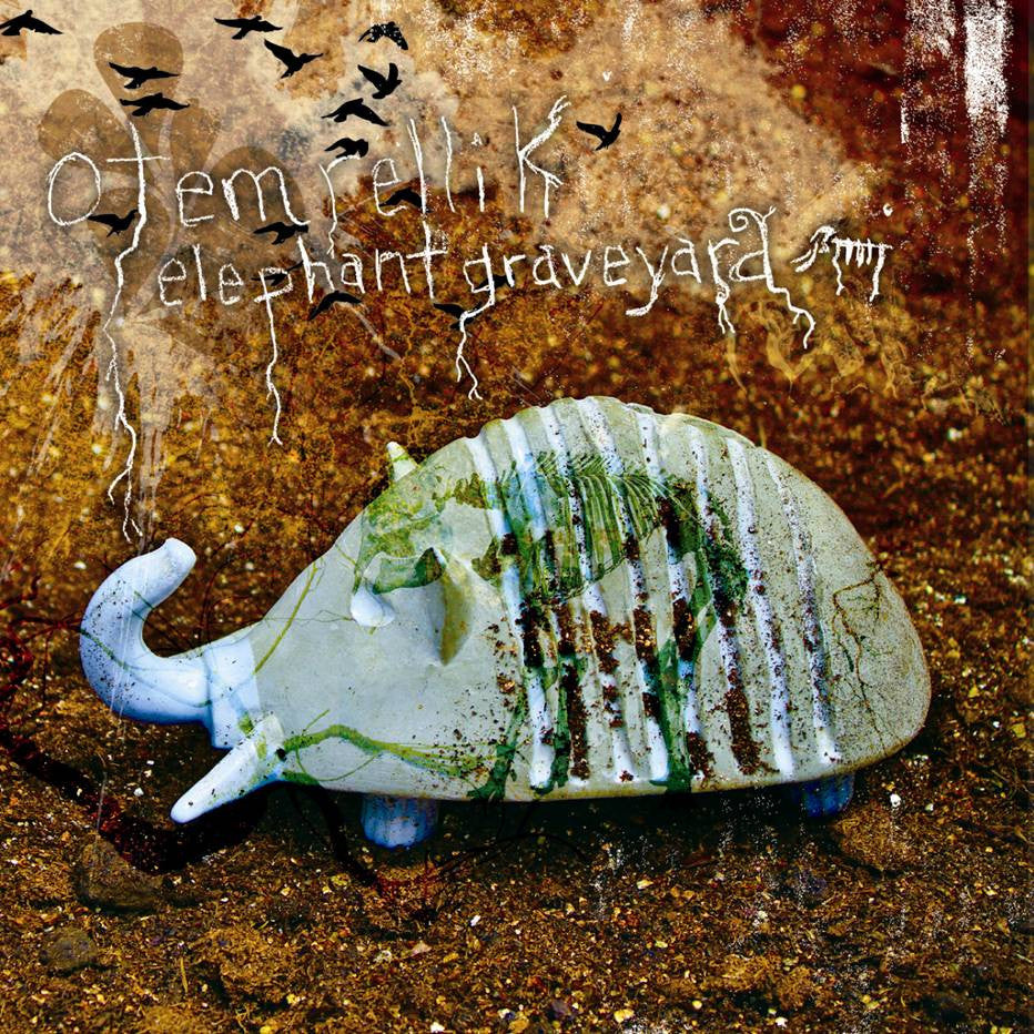 OTEM RELLIK - ELEPHANT GRAVEYARD