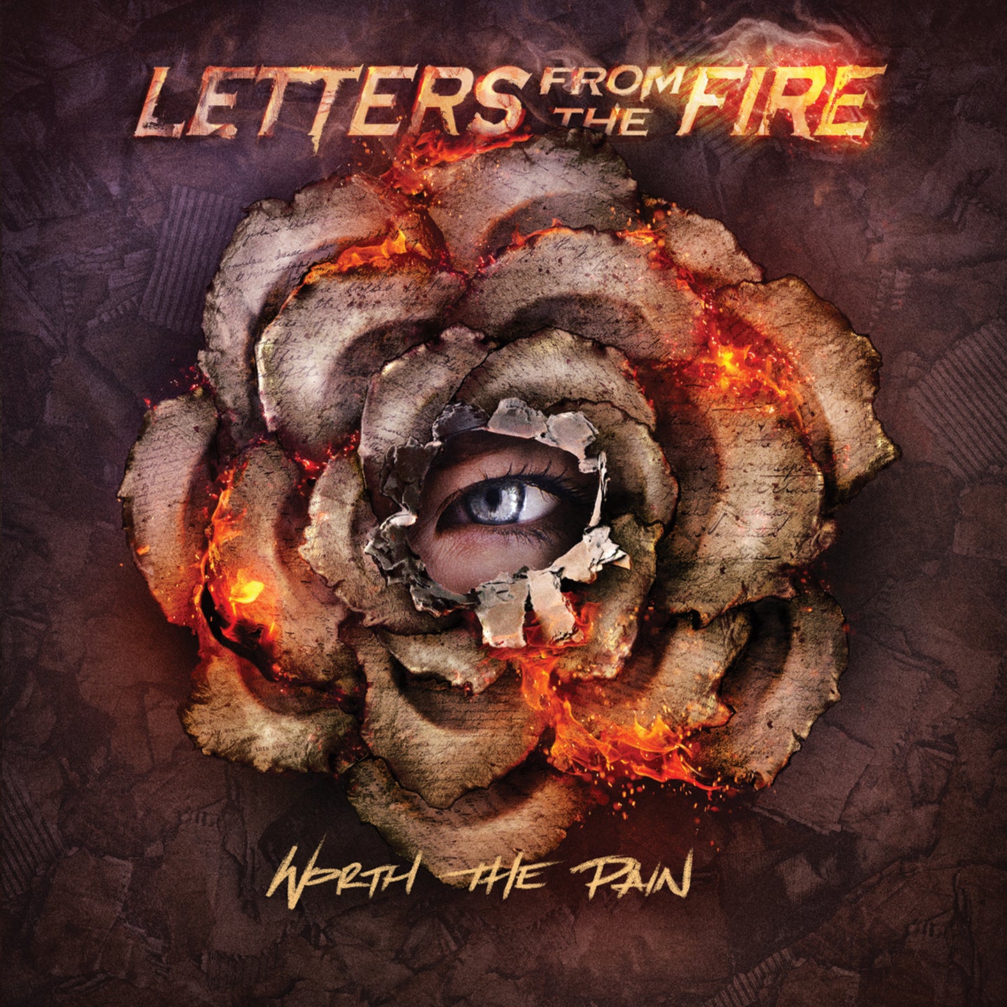 LETTERS FROM THE FIRE - WORTH THE PAIN