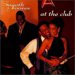 VARIOUS - SMOOTH GROOVES: AT THE CLUB