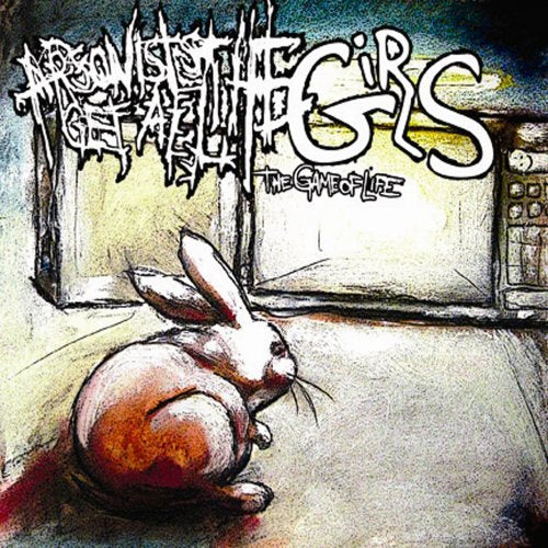 ARSONISTS GET ALL THE GIRLS - THE GAME OF LIFE