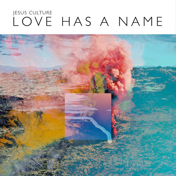 JESUS CULTURE - LOVE HAS A NAME (LIVE)