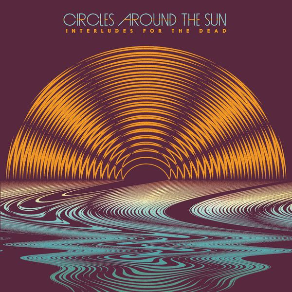 CIRCLES AROUND THE SUN - INTERLUDES FOR THE DEAD