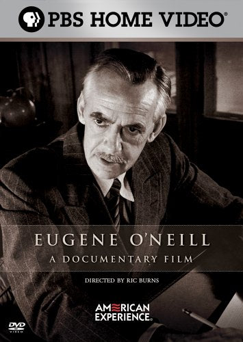 EUGENE O'NEILL: A FILM BY RIC BURNS (AMERICAN EXPERIENCE)
