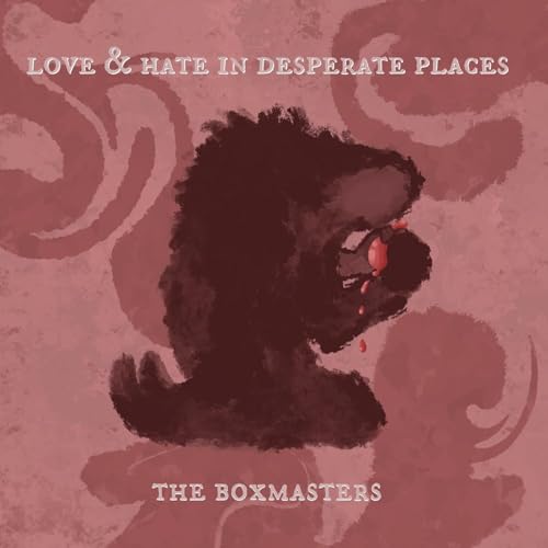 THE BOXMASTERS - LOVE & HATE IN DESPERATE PLACES (STANDARD) (CD)