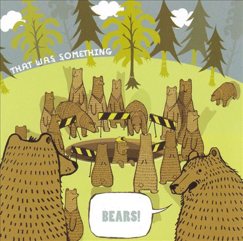 THAT WAS SOMETHING - BEARS