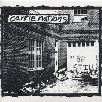 CARRIE NATIONS - BE STILL