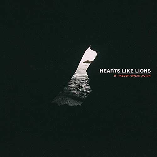 HEARTS LIKE LIONS - IF I NEVER SPEAK AGAIN (CD)