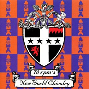 78 RPM'S - NEW WORLD CHIVALRY
