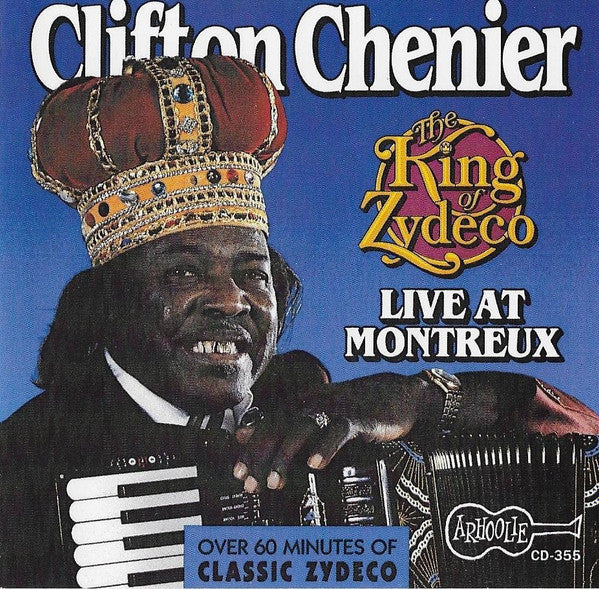 CHENIER, CLIFTON - KING ZYDECO LIVE AT MONTREUX
