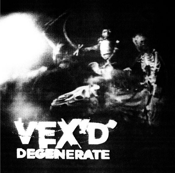 VEX'D - DEGENERATE