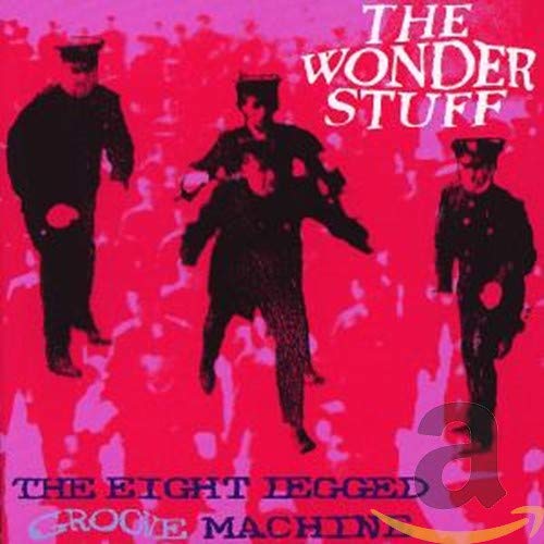 WONDER STUFF - THE EIGHT LEGGED GROOVE MACHINE
