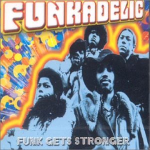 FUNKADELIC - FUNK GETS STRONGER (REISSUE)