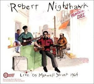 NIGHTHAWK, ROBERT - LIVE ON MAXWELL STREET (DLX ED)