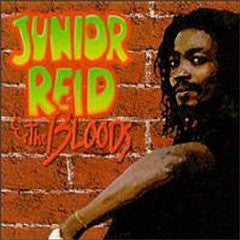 REID, JUNIOR - JUNIOR REID & THE BLOODS
