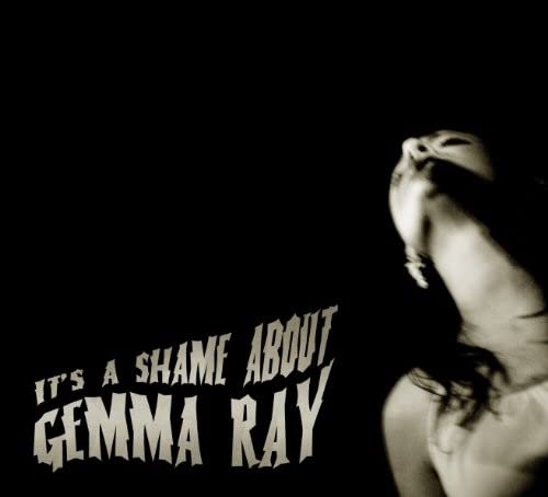 RAY,GEMMA - IT'S A SHAME ABOUT GEMMA RAY (CD)