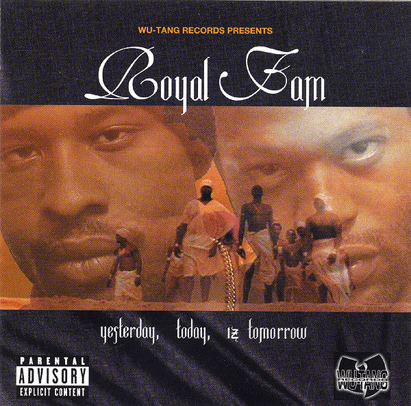 ROYAL FAM - YESTERDAY, TODAY, IZ TOMORROW
