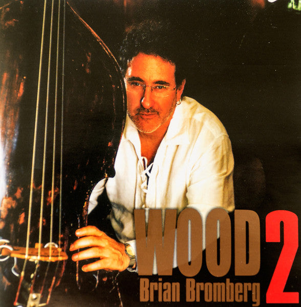 BROMBERG, BRIAN - WOOD V2