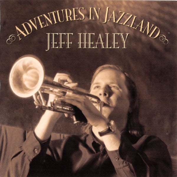 HEALEY, JEFF - ADVENTURES IN JAZZLAND (REMASTERED)