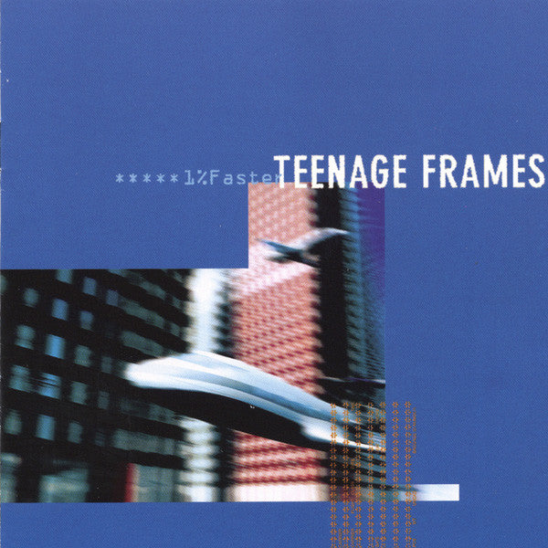 TEENAGE FRAMES - 1% FASTER