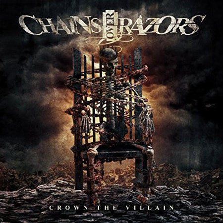 CHAINS OVER RAZORS - CROWN THE VILLAIN