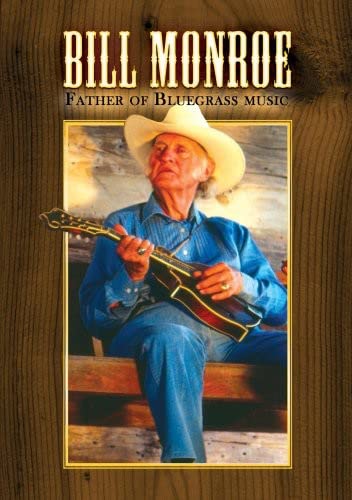 MONROE, BILL - DVD-FATHER OF BLUEGRASS MUSIC