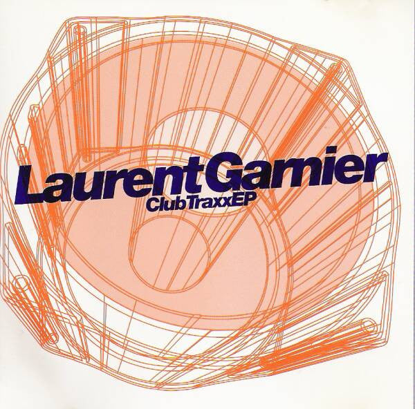 GARNIER, LAURENT - CLUB TRAXX (EP)