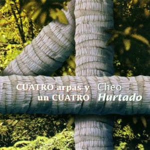 HURTADO, CHEO - CUATRO ARPAS Y UN CUATRO (VENEZUELA)