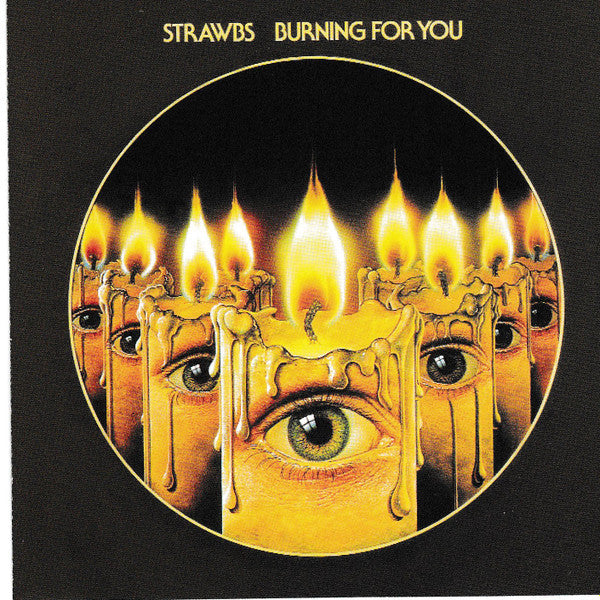 STRAWBS - BURNING FOR YOU