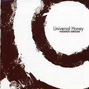 UNIVERSAL HONEY - VICIOUS CIRCLES