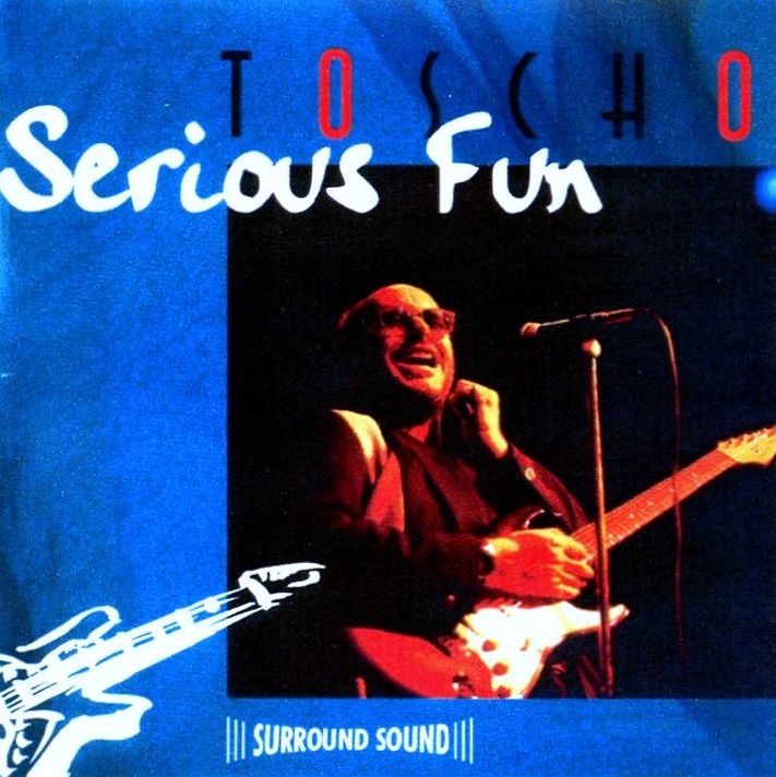 TOSCHO - SERIOUS FUN