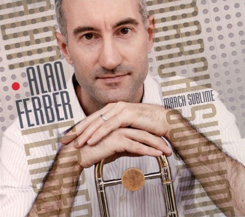 FERBER, ALAN - MARCH SUBLIME