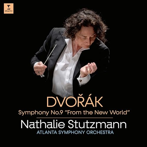 NATHALIE STUTZMANN - DVORAK: SYMPHONY NO. 9 FROM THE NEW WORLD