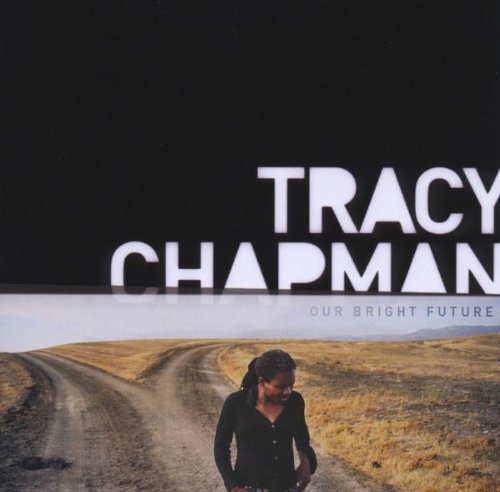 CHAPMAN, TRACY - OUR BRIGHT FUTURE
