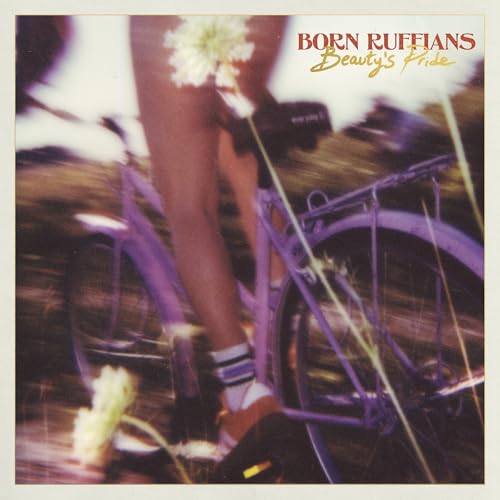 BORN RUFFIANS - BEAUTY'S PRIDE (LIMITED EDITION GOLD VINYL)