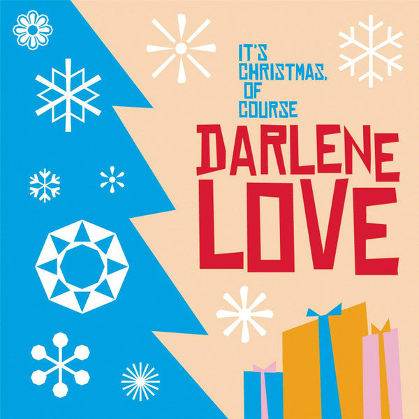 LOVE, DARLENE - IT'S CHRISTMAS OF COURSE