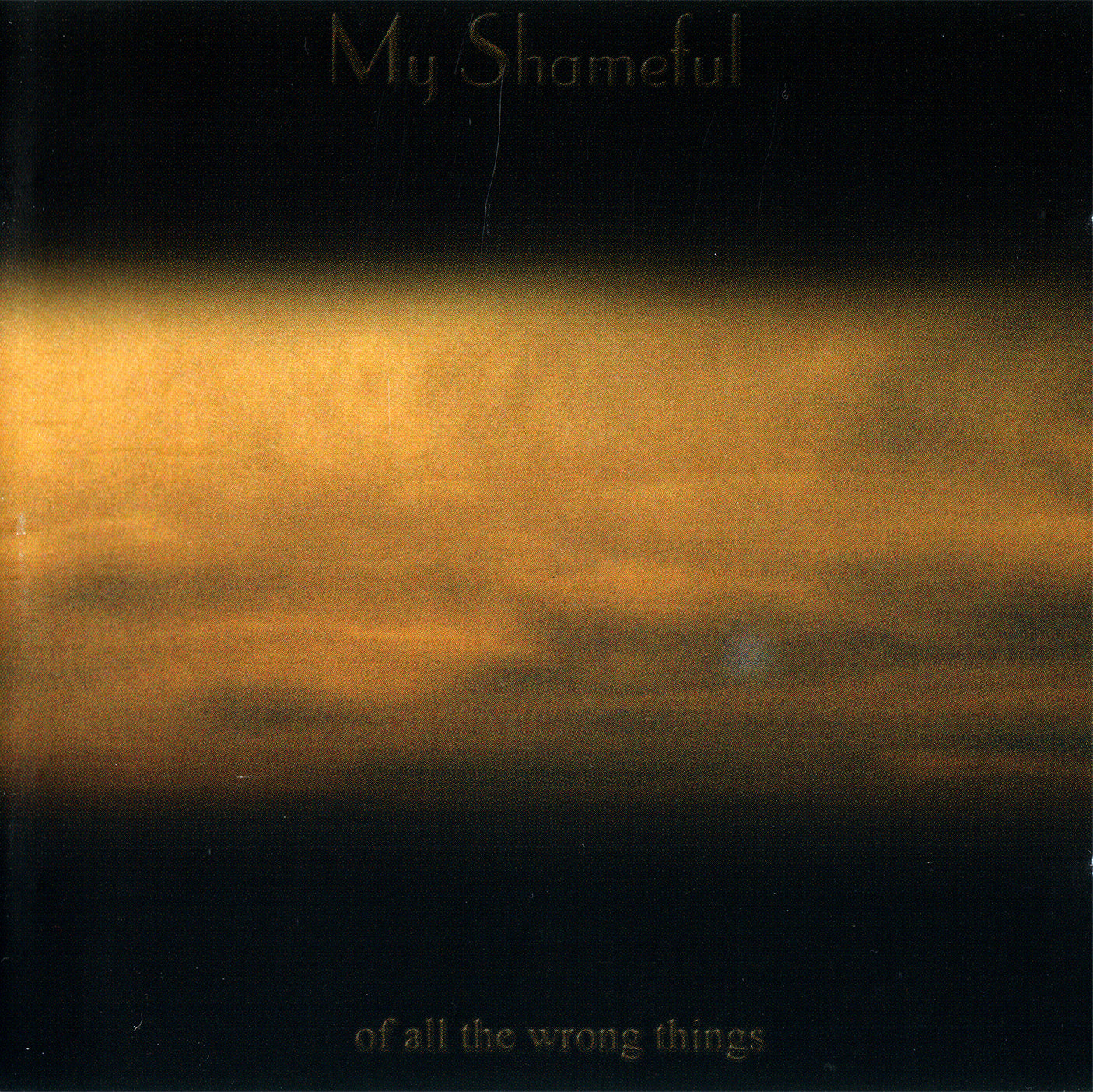 MY SHAMEFUL - OF ALL THE WRONG THINGS