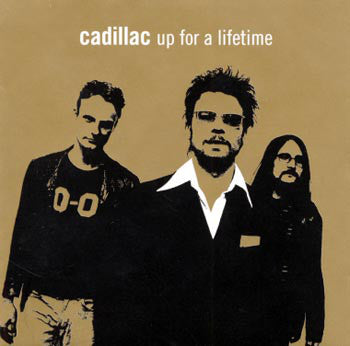 CADILLAC - UP FOR A LIFETIME