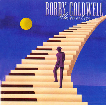 CALDWELL, BOBBY - WHERE IS LOVE
