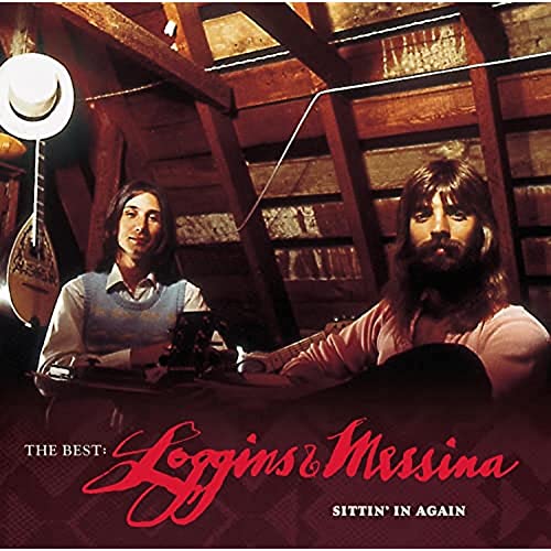 LOGGINS & MESSINA - THE BEST: LOGGINS & MESSINA SITTIN' IN AGAIN (CD)