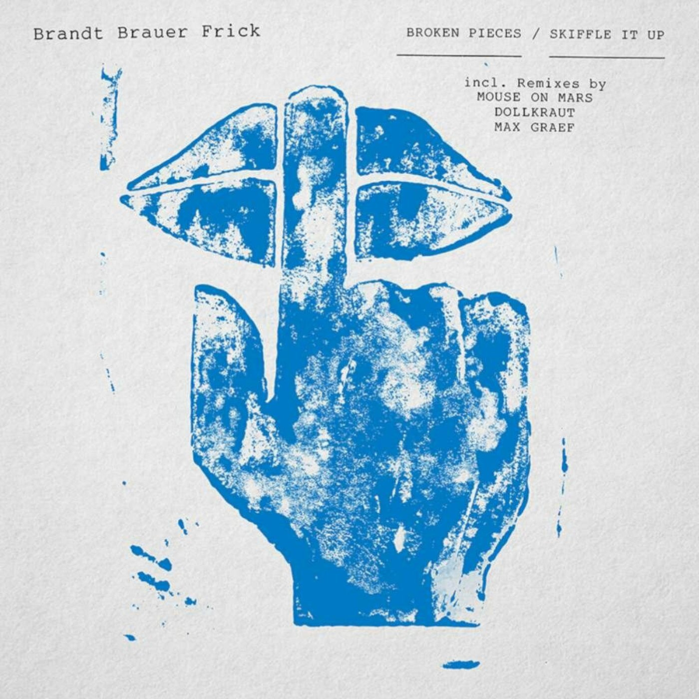 BRANDT BRAUER FRICK - BROKEN PIECES / SKIFFLE IT UP