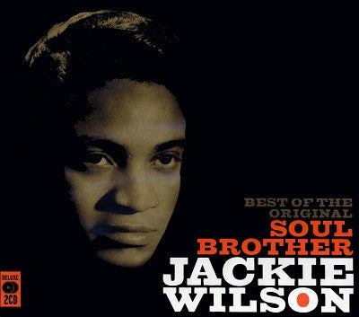 WILSON, JACKIE - BEST OF THE ORIGINAL SOUL BROTHER