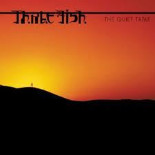 THREE FISH - QUIET TABLE
