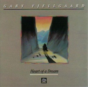 FJELLGAARD, GARY - HEART OF A DREAM